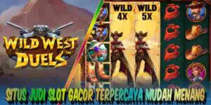 Situs Judi Slot Gacor Terpercaya Resmi Mudah Menang Maxwin Wild West Duels